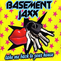 Basement Jaxx Take Me Back To Your House / basement_jaxx_-_take_me_back_to_your_house_640x352 (1) on ... / Basement jaxx basement jaxx — take me back to your house 05:08 basement jaxx — where's your head at 03:59