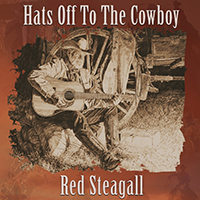 Hats Off To The Cowboy — Steagall, Red (Red Steagall) download mp3 ...