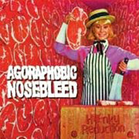 Agoraphobic Nosebleed