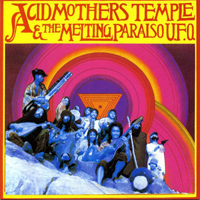 Acid Mothers Temple & the Melting Paraiso UFO