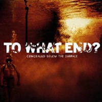 To What End?