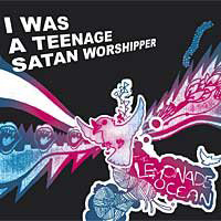 I Was A Teenage Satan Worshipper