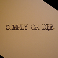 Comply Or Die