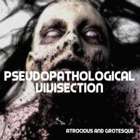 Pseudopathological Vivisection