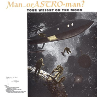Man Or Astro-Man?