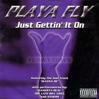 playa fly gettin it on mp3 free download