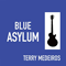 Blue Asylum - Medeiros, Terry (Terry Medeiros)