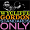 Standards Only - Gordon, Wycliffe (Wycliffe Gordon)
