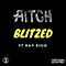Blitzed (Single) (feat. Kay Rico)
