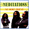 No More Friend (1995 Reissue) - Meditations (The Meditations)
