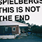 This Is Not The End - Spielbergs