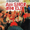 Aiii Shot The DJ (Maxi Single)
