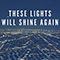 These Lights Will Shine Again (Single)