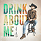 Drink About Me - Brett Kissel (Kissel, Brett)