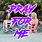 Pray For Me (Single)