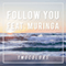 Follow You (feat. Muringa) (Single)