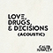 Love, Drugs, & Decisions