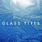 Glass Tides (Extended Edition) - Glass Tides (GBR)