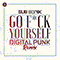 Go F*ck Yourself (Digital Punk Remix) (Single)