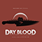 Dry Blood (Original Score by System Syn)