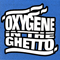 Oxygene In The Ghetto (Single)