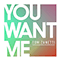 You Want Me (with Sadie Ama) (Single) - Tom Zanetti (Thomas Byron Courtney)