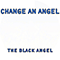 Change An Angel (2011 reissue) (Single) - Black Angel (ITA) (The Black Angel (ITA))