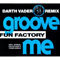 Groove Me (Darth Vader Remix) (Maxi-Single)