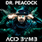 Acid Bomb - Dr. Peacock (Stefan Petrus Dekker)