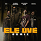 Ele Uve (Remix) (with Natanael Cano / Ovi / Noriel)