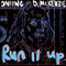 Run It Up (with D. Mckenzie) (Single)