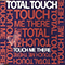 Touch Me There - Total Touch