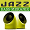 Jazz - Bass Mekanik