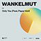 Only You (with Paper Idol) - Wankelmut (Jacob Dilssner, Jacob Dilßner)