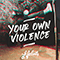 Your Own Violence (Single)