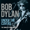 Under The Covers - Bob Dylan (Robert Allen Zimmerman)