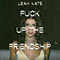 Fuck Up the Friendship (Single) - Kate, Leah (Leah Kate)