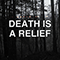 Death Is A Relief (Single)