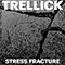 Stress Fracture (EP) - Trellick