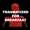 Traumatized for Breakfast (EP)