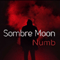 Numb (Single) - Sombre Moon