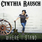Where I Stand - Cynthia Rausch Band (Rausch, Cynthia)