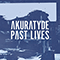 Past Lives - Akuratyde