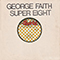 Super Eight - George Faith (Earl George Lawrence)