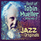 Best of Tobin Mueller, Vol. 1: Jazz Originals (Remastered)