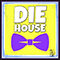 Die House