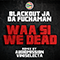 Waa Si We Dead (with Da Fucha Man) - Blackout JA (Christopher Hendricks)