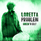 Green 'n Gray - Loretta Problem
