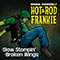 Slow stompin´ - HotRod Frankie (No Shame / Projekt Gleipner / The Headhunters)