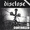 Controlled By Fear / Cruelty (split) - Disclose (JPN)